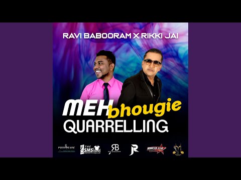 Meh Bhougie Quarrelling