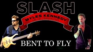 Bent To Fly by Slash Ft Myles Kennedy &amp; Co | FULL BAND COVER