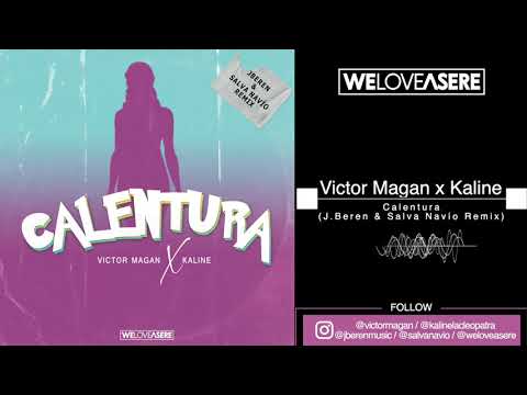Victor Magan & Kaline - Calentura (J.Beren & Salva Navío Remix)