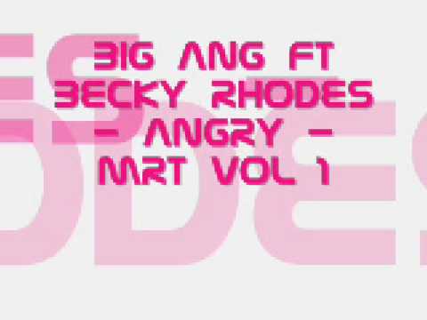 Big Ang Ft Becky Rhodes - Angry MRT VOL 1