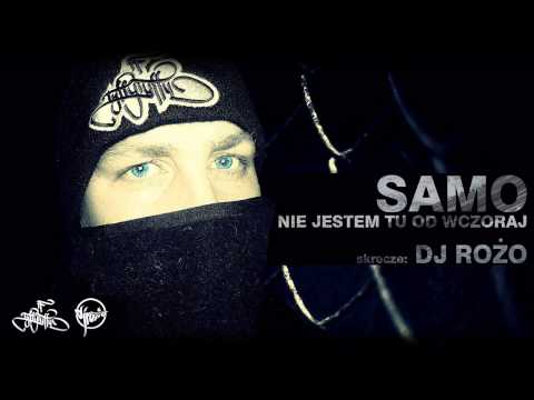 SaMo -  Nie Jestem Tu Od Wczoraj [skrecze: DJ ROŻO]