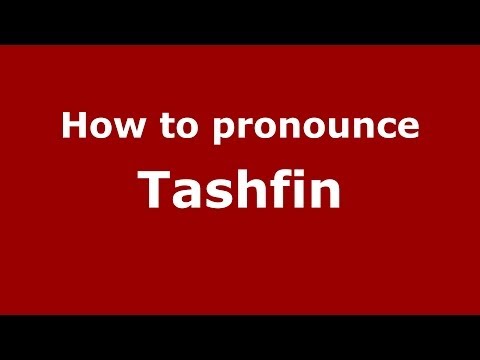 How to pronounce Tashfin (Arabic/Morocco) - PronounceNames.com
