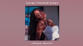 Energy ~ Tinashe ft. Juicy J ( Slowed + Reverb )