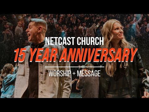 Netcast Church - 15 Year Anniversary Service