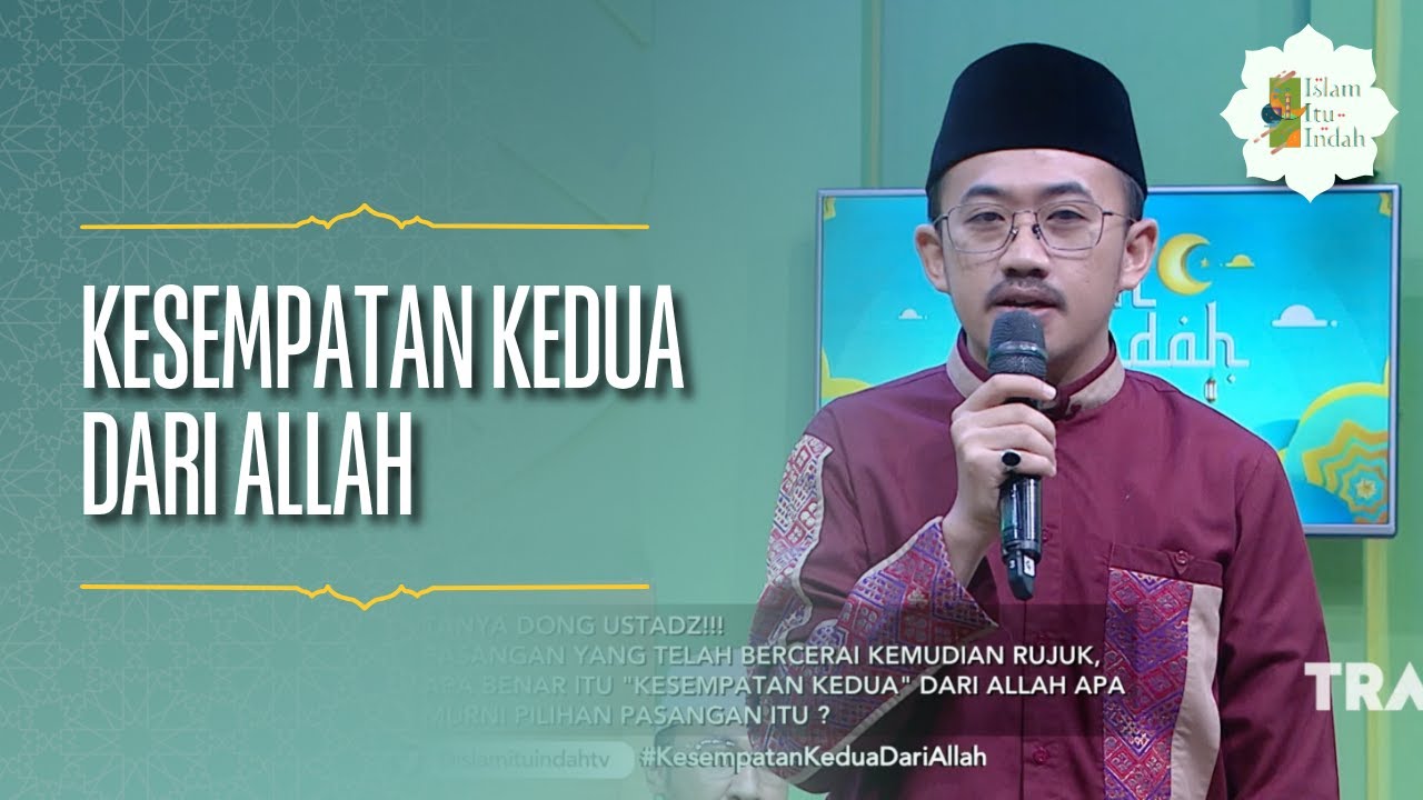 Kesempatan Kedua dari Allah - ISLAM ITU INDAH (15/04/26) P2