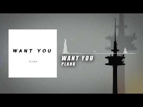 PLΛNK - Want You