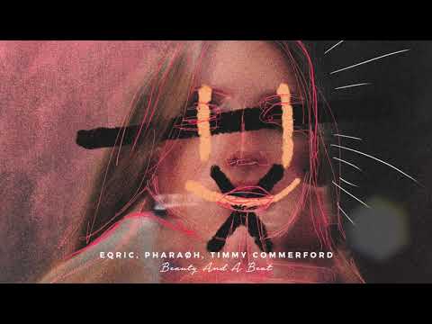 EQRIC, PHARAØH, Timmy Commerford - Beauty And A Beat