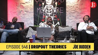 The Joe Budden Podcast - Dropout Theories