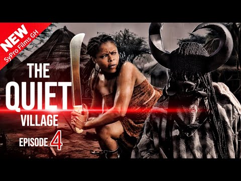 THE QUIET VILLAGE - EPISODE 4 | NOLLYWOOD| GHANA MOVIE| HORROR MOVIES| SCARY MOVIE @SyproFilmsTv