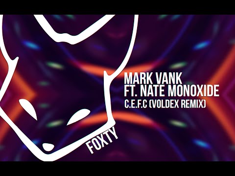 Mark Vank ft. Nate Monoxide - C.E.F.C (Voldex Remix)
