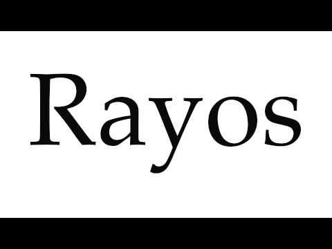 How to Pronounce Rayos