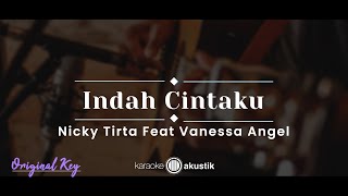 Download lagu Indah Cintaku – Nicky Tirta feat. Vanessa Angel (KARAOKE AKUSTIK - ORIGINAL KEY) mp3