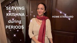 HOW TO SERVE KRISHNA DURING PERIODS | HOME STANDARD