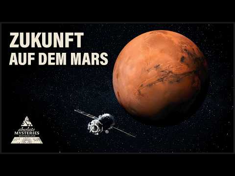Mysterium Mars: Aufbruch ins größte Abenteuer der Menschheitsgeschichte
