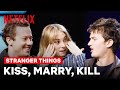 Stranger Things 4 Kiss Marry Kill Netflix