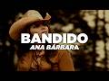 Ana Bárbara - Bandido (Letra)