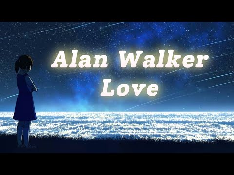 Nightcore - Alan Walker - Love