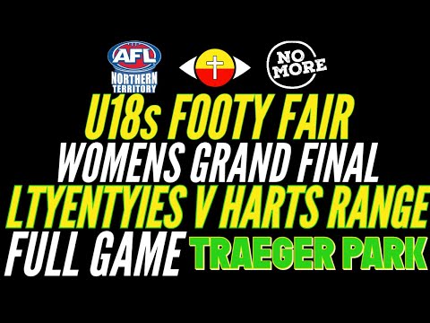AFLNT U18s Footy Fair Women's Grand Final - Ltyentyies v Harts Range FULL GAME