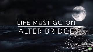 Life must go on - ALTER BRIDGE (lyrics)