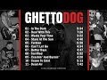 Ghetto Dog (Full Album) 
