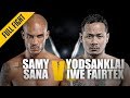 Samy Sana Vs. Yodsanklai | ONE: Full Fight | Super Series Shocker | May 2019