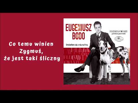 Eugeniusz Bodo - Co temu winien Zygmuś, że jest taki śliczny [Official Audio]