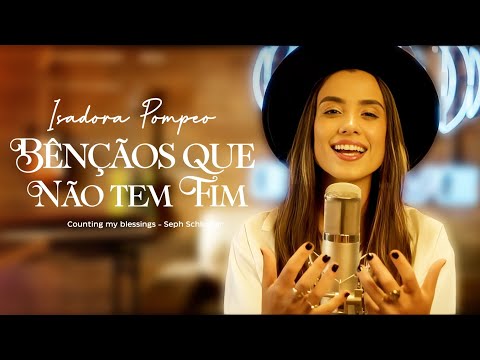 Isadora Pompeo - Bênçãos que não tem Fim (Counting my blessings) - Official video Music + Lyrics