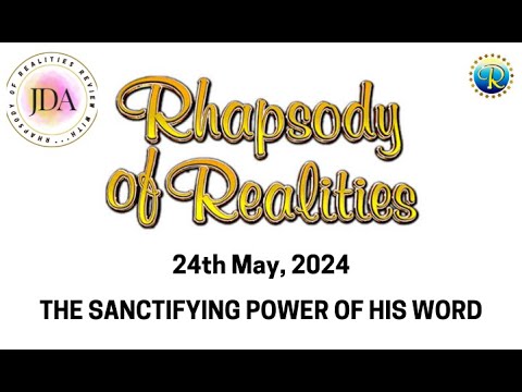 Rhapsody of Realities Daily Review with JDA - 24th May, 2024 | The Sanctifying Power of His Word