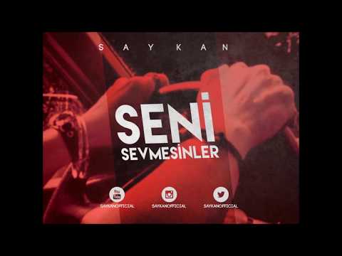 Seni Sevmesinler - Saykan