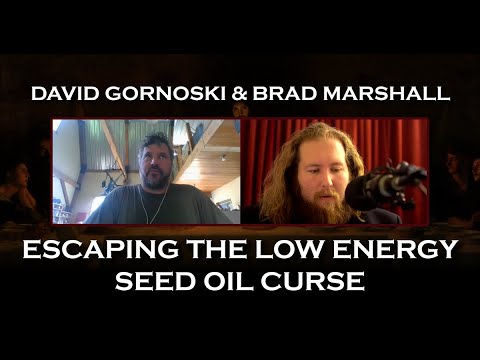 Escaping the Low Energy Seed Oil Curse with Brad Marshall, David Gornoski