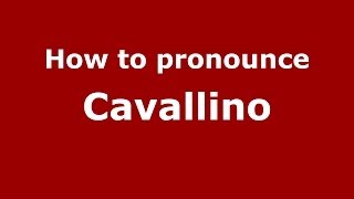 How to pronounce Cavallino