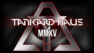 Tankard Haus - MMXV