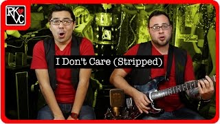 I Don't Care (Stripped) by RKVC