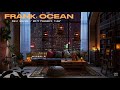 Frank Ocean With Rain Sounds For Sleep Study And Relaxing