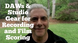 Advice For DAW's, Studio Gear for Recording and Film Scoring
