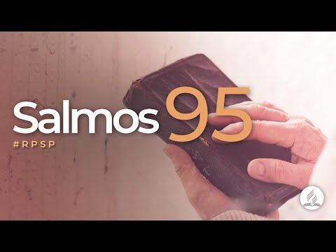 Salmos 95 -  Reavivados Por Sua Palavra | #RPSP