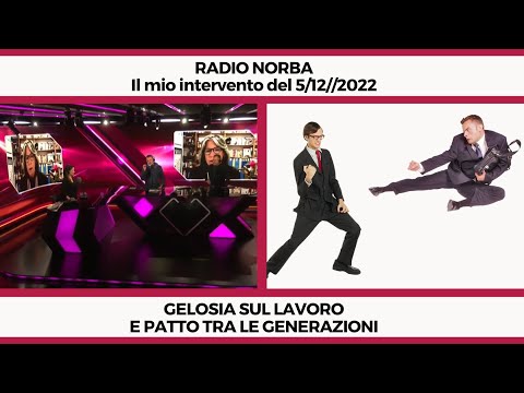 Gelosia sul lavoro e patto tra le generazioni - Il mio intervento a Radio Norba del 5/12/2022