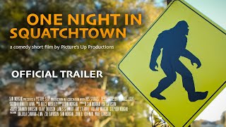 "ONE NIGHT IN SQUATCHTOWN" -- OFFICIAL TRAILER