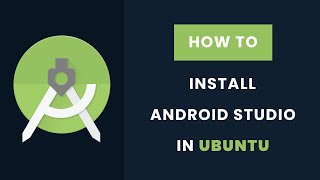 How to install Android Studio in Ubuntu 20.04 and above