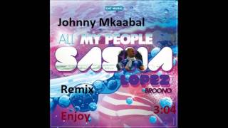 Sasha Lopez - All My People (Johnny Mkaabal Remix)