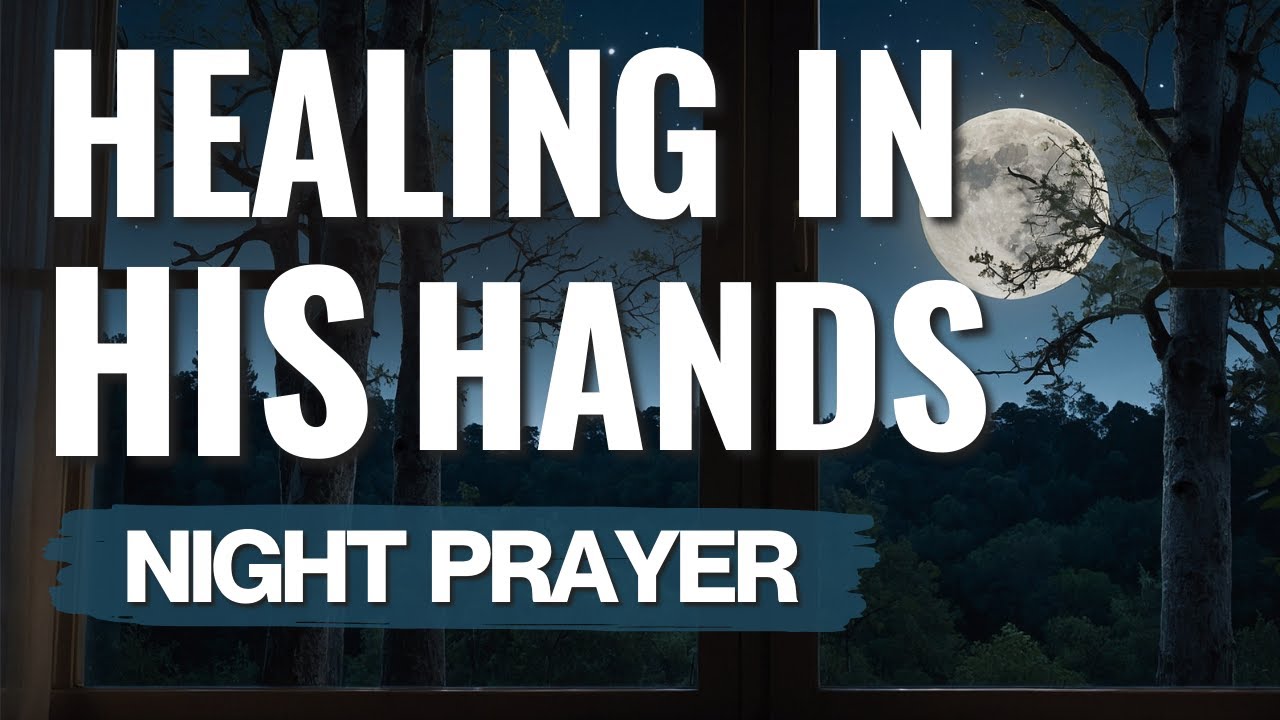 Trust God's Plan Tonight | A Prayer for Peace, Healing, and Strength Before Sleep