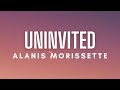 Alanis Morissette - Uninvited (Lyrics)