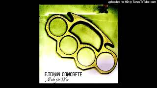 E.Town Concrete - Pariah (Album Version - &quot;Made For War&quot; (2004))