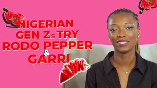 Nigerian GenZs Try Rodo Pepper  & Garri
