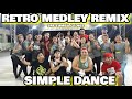 Retro Medley Remix Retro Dance Remix Retro SIMPLE DANCE CREW