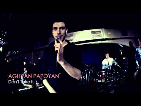 AGHVAN PAPOYAN - Don't Take It