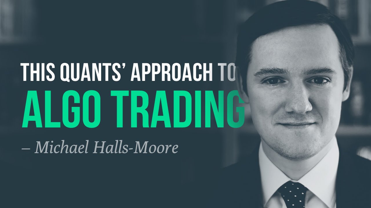 This quants’ approach to algorithmic trading—Michael Halls-Moore, QuantStart