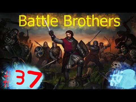 Battle brothers #37- Siege!!!