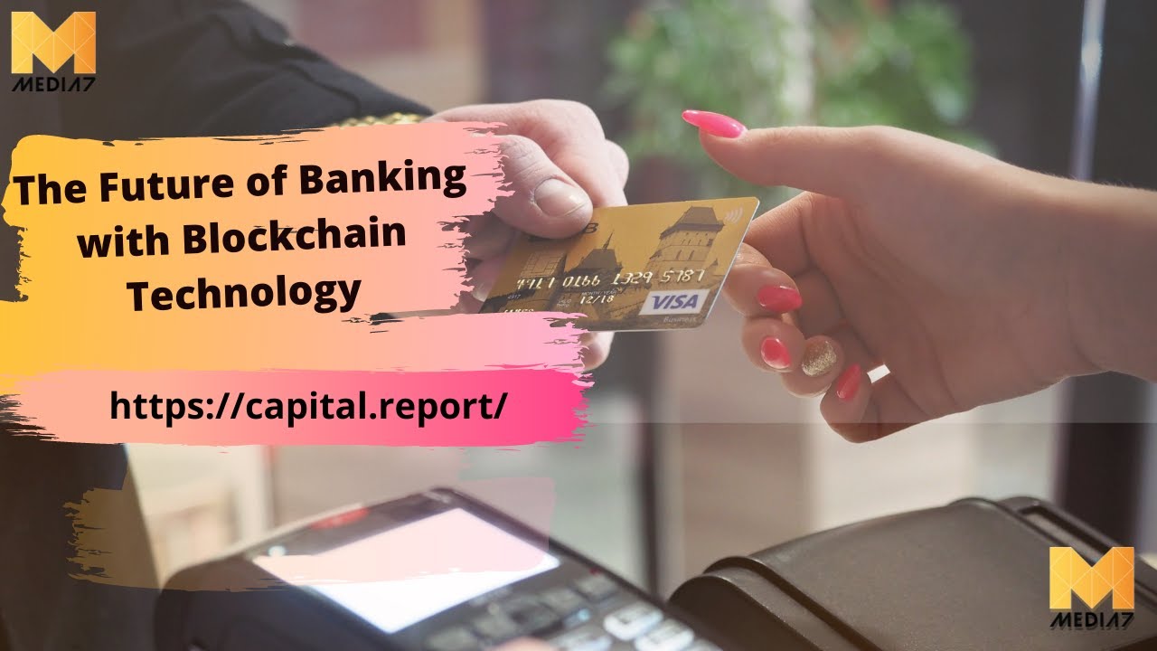 The Future of Banking with Blockchain Technology - Media 7