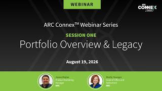 ARC Connex Webinar Series: Session One – Portfolio Overview & Legacy
